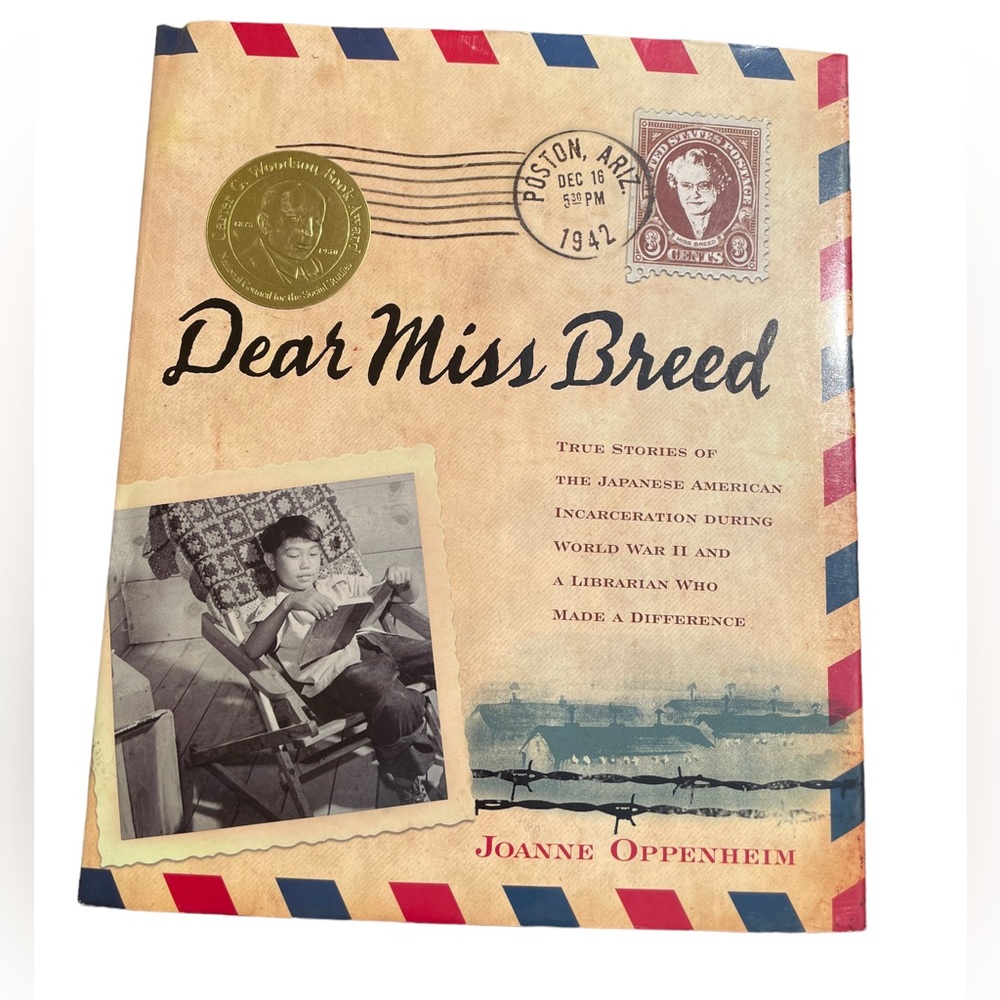 Dear Miss Breed True Stories of the Japanese American Incarceration of WWII